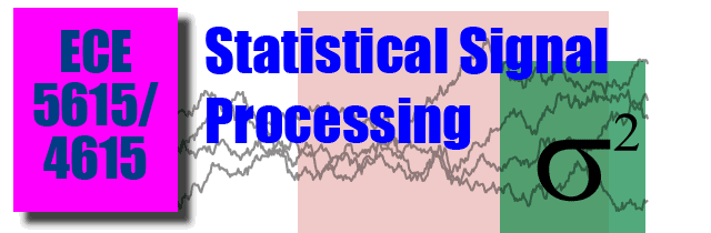 ECE5615 Statistical Signal Processing